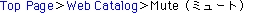 Top PageWeb CatalogMutei~[gj
